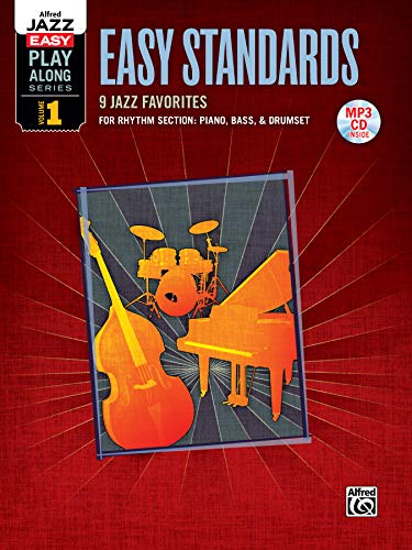 Alfred Jazz Easy Play-Along Series, Vol. 1: Easy Standards: For Rhythm Section: Piano, Bass, & Drumset (incl. MP3 CD) (Alfred Easy Jazz Play-along, Band 1)